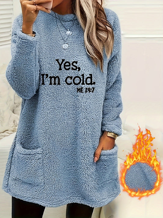 Yes I'm Cold Fleece Sweatshirt, Crew Neck, Long Sleeve, with Pockets